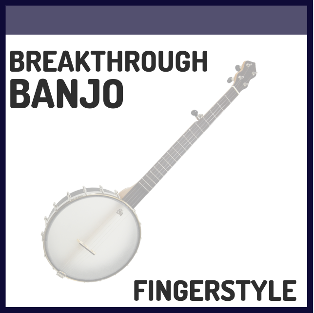 Breakthrough Banjo Fingerstyle Course